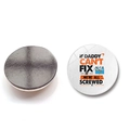 Father's Day crystal glass fridge magnet with 'If Daddy Can't Fix It' slogan - If Daddy Can't Fix It We're All Screwed (BXT2525-15)