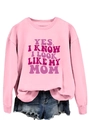 Detailed view of pink long sleeve sweatshirt with 'YES I KNOW I LOOK LIKE MY MOM' print - S / Pink