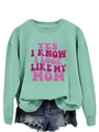 Close-up of mint green sweatshirt with Yes I Know I Look Like My Mom pink slogan - S / Light Green