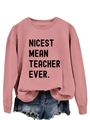 Detail of mauve sweatshirt featuring the bold Nicest Mean Teacher Ever text print - S / Rose Gold (Black Font)