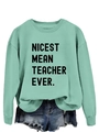 Detail of the ribbed crewneck and NICEST MEAN TEACHER EVER text on light green sweatshirt - S / Light Green (Black Text)