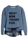 Detailed texture of dusty blue crewneck sweatshirt with printed teacher slogan - S / Blue (Black Font)