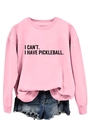 Detailansicht eines rosa Pickleball-Sweatshirts mit I CAN'T I HAVE PICKLEBALL Aufdruck - S / Rosa Sweatshirt (Schwarze Schrift)