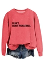 Detail eines Sweatshirts mit 'I CAN'T. I HAVE PICKLEBALL.' Grafik-Print in Rosenrot - S / Rotes Sweatshirt (Schwarze Schrift)