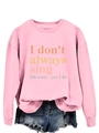Detail of pink crewneck sweatshirt with 'I don't always sing' print and ribbed cuffs - S / Pink