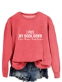 Detail of red crewneck sweatshirt with 'I PUT MY BOOK DOWN' white printed text - S / Red (White Font)