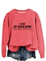 Detail of pink crewneck sweatshirt featuring I Put My Book Down letter print and cotton fabric - S / Red (Black Font)