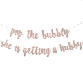 Rose gold glitter Pop the Bubbly She is Getting a Hubby bridal shower banner decoration - Rose Gold