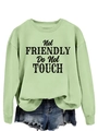Detail of light green sweatshirt with Not Friendly Do Not Touch slogan and crew neck - S / Olive Green (Black Slogan)