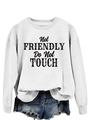 Close-up of Not Friendly Do Not Touch vintage text print on white crewneck sweatshirt - S / White (Black Slogan)
