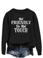 Detail of black crewneck sweatshirt with Not FRIENDLY Do Not TOUCH text and denim shorts - S / Black (White Slogan)