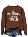 Detail of dark brown sweatshirt with 'Not FRIENDLY Do Not TOUCH' slogan and ribbed cuffs - S / Coffee (White Slogan)