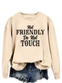 Close-up of Not Friendly slogan print on apricot casual crewneck long sleeve sweatshirt - S / Sand (Black Slogan)