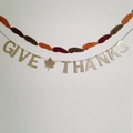 Thanksgiving banner set with Give Thanks glitter letters and autumn maple leaf felt feathers - GIVE THANKS Banner