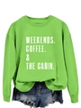 Detail of green crewneck sweatshirt with 'WEEKENDS. COFFEE. & THE CABIN.' white print - Fluorescent Green Sweatshirt (White Letters)