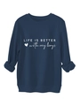 Close-up of navy blue sweatshirt showing ribbed cuffs and Life is better printed text - Navy Blue