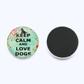 Round glass fridge magnet with KEEP CALM AND LOVE DOGS text and pink rose pattern - Love Dogs Slogan (JY008106-3)