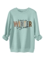 Detail of light blue sweatshirt with 'I don't do WINTER' text and ribbed knit cuffs - S / Light Green