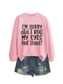 Detail of pink sweatshirt with 'I'M SORRY did i ROLL MY EYES OUT LOUD?' text and denim shorts - Pink (Black Text)