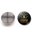 30mm round magnetic fridge magnet featuring black Electrician slogan and matte back - I'm An Electrician I Can't Fix Stupid (BXT2526-2)