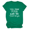 Primer plano de camiseta verde de cuello redondo con el eslogan 'Y'ALL THINK I'M MEAN' - S / Verde Oscuro