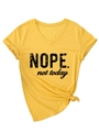 Detail of yellow V-neck T-shirt showing Nope Not Today print and side knot design - S / Yellow (Black Text)