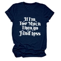Détail du t-shirt en coton bleu marine avec slogan If I'm Too Much Then go Find Less - S / Bleu Marine (Police Blanche)