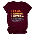 Détail du t-shirt bordeaux de retraite d'enseignant avec texte coloré I CAME I TAUGHT - S / Bordeaux