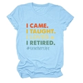 T-shirt bleu clair col rond avec texte I Came I Taught pour la retraite des profs - S / Bleu clair