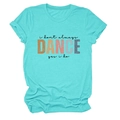 Detail of cyan t-shirt with i don't always dance graphic print on smooth fabric - S / Tops / Deep Water Blue
