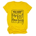 Close-up of a yellow cotton T-shirt with the printed quote You Don't Have To Be Perfect - S / Tops / Yellow (Black Font)