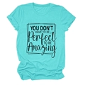 Detail of cyan cotton t-shirt with YOU DON'T HAVE TO BE Perfect TO BE Amazing print - S / Tops / Deep Water Blue (Black Font)