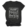 Detail of charcoal grey t-shirt with slogan YOU DON'T HAVE TO BE Perfect TO BE Amazing - S / Tops / Black (White Font)