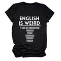 Close-up of English Is Weird white text print on black cotton short sleeve t-shirt - Black (White Font)