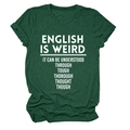 Detail of English is weird text printed on a dark green crewneck short sleeve t-shirt - Retro Green (White Font)