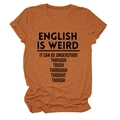 Detail of the English is Weird slogan print on a burnt orange crew neck cotton T-shirt - Burnt Orange (Black Font)