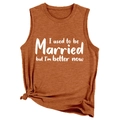Women casual sleeveless tank top in rust orange with I used to be Married printed text - Burnt Orange