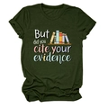 Detail of army green t-shirt with 'But did you cite your evidence' text and book graphic - Army Green (White Font)