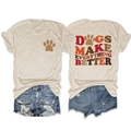 Front and back view of beige cotton T-shirt featuring 'Dogs Make Everything Better' print - S / Sand Color