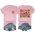 Front and back view of pink short sleeve t-shirt with Dogs Make Everything Better print - Pink