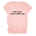 Dettaglio della t-shirt rosa a girocollo con stampa nera 'don't hear what I didn't say' - Rosa (Stampa Nera)