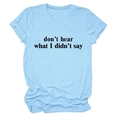 Dettaglio della maglietta girocollo celeste con lo slogan 'don't hear what I didn't say' - Blu Chiaro (Font Nero)