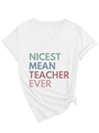 Close-up of the white V-neck T-shirt with Nicest Mean Teacher Ever print and front knot detail - S / White