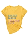 Detail view of yellow V-neck tee with Nicest Mean Teacher Ever print and side knot - S / Yellow