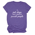Close-up of purple crew neck t-shirt with I pet dogs so I dont punch people text print - S / Purple (White Font)