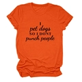 Bright orange cotton crewneck t-shirt with I pet dogs so I don't punch people slogan - S / Orange (Black Font)