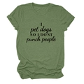 Detail of green cotton T-shirt featuring funny text I pet dogs so I don't punch people - S / Olive Green (Black Font)