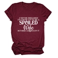Detail of burgundy crew neck T-shirt with white 'SPOILED Wife' quote and rolled sleeves - Wine Red (White Font)