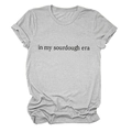 Detailed view of 'in my sourdough era' black text print on a grey cotton t-shirt - S / Light Gray (Black Font)