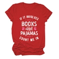 Detail of red cotton t-shirt featuring white text print If It Involves Books And Pajamas - Red (White Text)